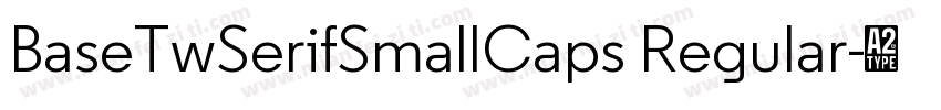 BaseTwSerifSmallCaps Regular字体转换